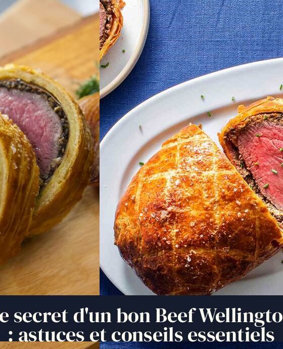 Le secret d'un bon Beef Wellington : astuces et conseils essentiels