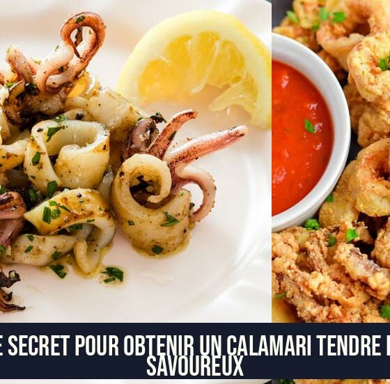 Le secret pour obtenir un calamari tendre et savoureux