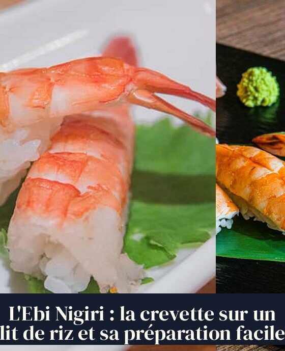 L'Ebi Nigiri : la crevette sur un lit de riz et sa préparation facile