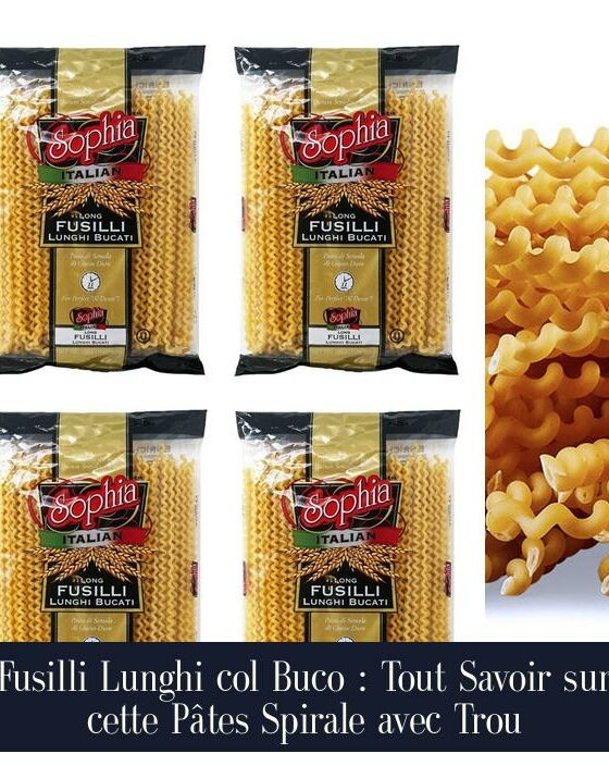 Fusilli Lunghi col Buco : Tout Savoir sur cette Pâtes Spirale avec Trou