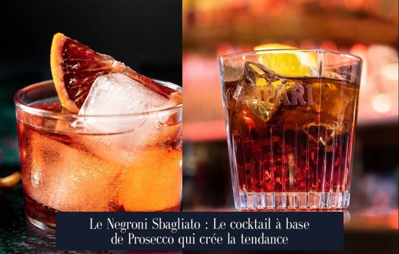 Le Negroni Sbagliato : Le cocktail à base de Prosecco qui crée la tendance