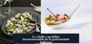 Le vitello : un délice incontournable de la gastronomie italienne