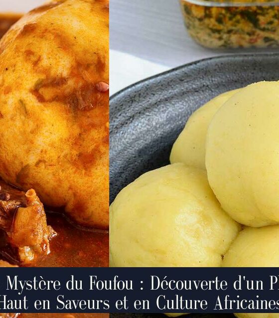 Le Mystère du Foufou : Découverte d'un Plat Haut en Saveurs et en Culture Africaines