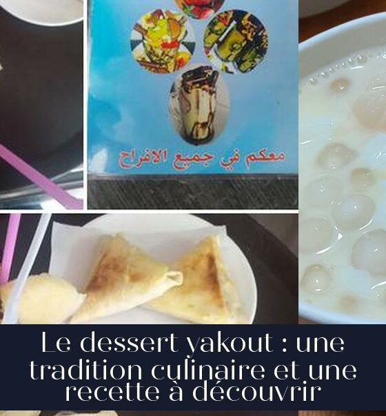 Le dessert yakout : une tradition culinaire et une recette à découvrir