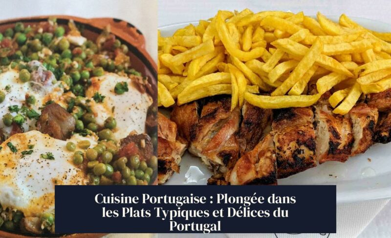 Cuisine Portugaise : Plongée dans les Plats Typiques et Délices du Portugal
