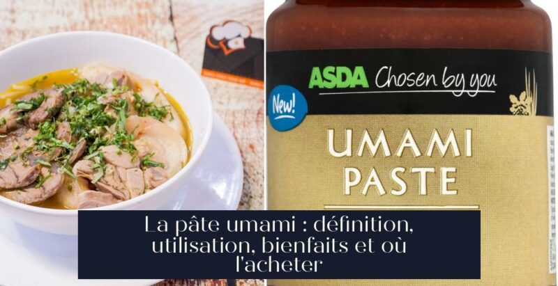 La pâte umami : définition, utilisation, bienfaits et où l'acheter