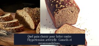 Quel pain choisir pour lutter contre l'hypertension artérielle Conseils et recommandations.