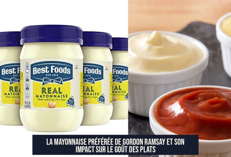 La Mayonnaise Préférée de Gordon Ramsay et Son Impact sur le Goût des Plats