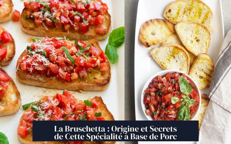 La Bruschetta : Origine et Secrets de Cette Spécialité à Base de Porc