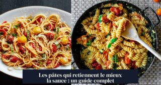 Les pâtes qui retiennent le mieux la sauce : un guide complet