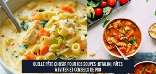 Quelle Pâte Choisir pour Vos Soupes : Ditalini, Pâtes à Éviter et Conseils de Pro