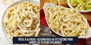 Pâtes à Alfredo : Alternatives au Fettuccine pour Varier les Plaisirs culinaires