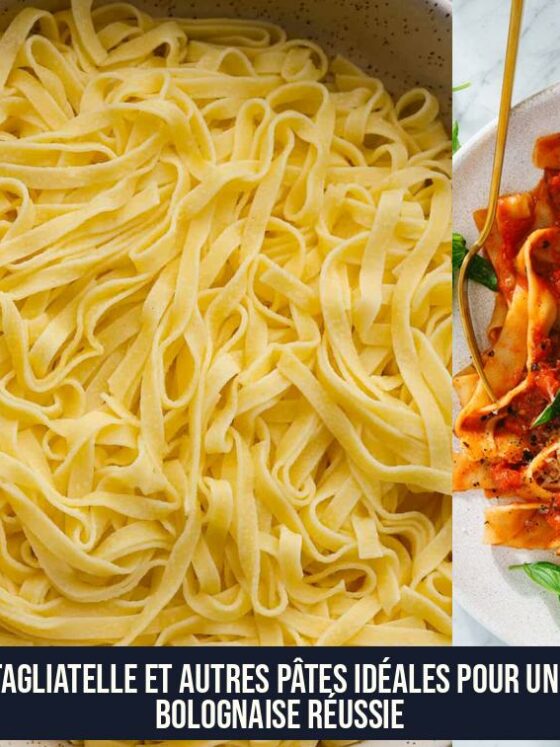 Tagliatelle et autres pâtes idéales pour une bolognaise réussie
