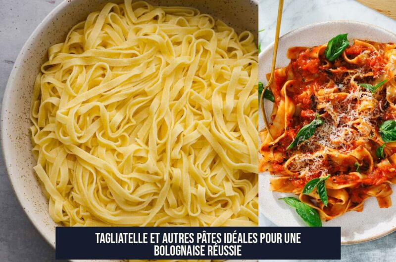 Tagliatelle et autres pâtes idéales pour une bolognaise réussie