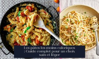 Les pâtes les moins caloriques : Guide complet pour un choix sain et léger
