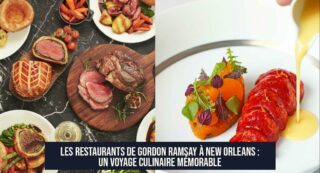 Les restaurants de Gordon Ramsay à New Orleans : un voyage culinaire mémorable