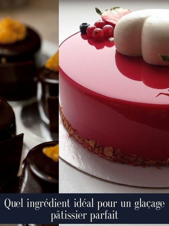 Quel ingrédient idéal pour un glaçage pâtissier parfait