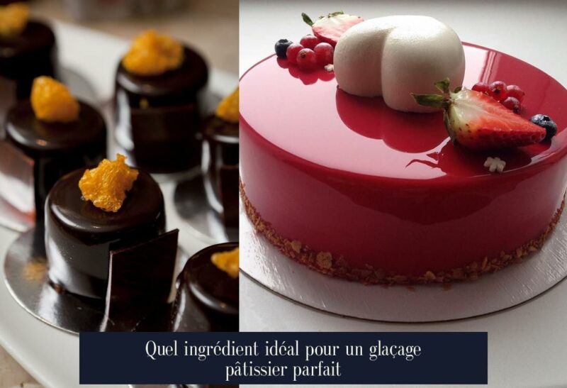 Quel ingrédient idéal pour un glaçage pâtissier parfait