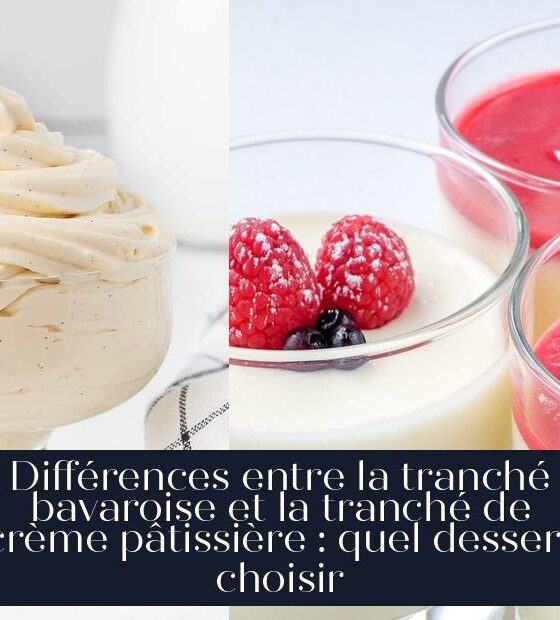 Différences entre la tranché bavaroise et la tranché de crème pâtissière : quel dessert choisir