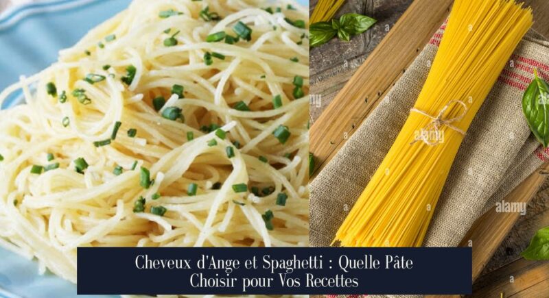 Cheveux d'Ange et Spaghetti : Quelle Pâte Choisir pour Vos Recettes