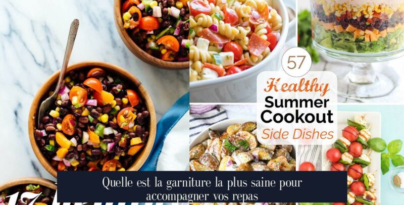 Quelle est la garniture la plus saine pour accompagner vos repas