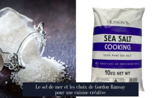 Le sel de mer et les choix de Gordon Ramsay pour une cuisine créative