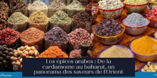 Les épices arabes : De la cardamome au baharat, un panorama des saveurs de l'Orient