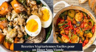 Recettes Végétariennes Faciles pour un Dîner Sans Viande