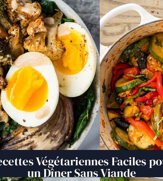 Recettes Végétariennes Faciles pour un Dîner Sans Viande