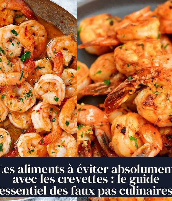 Les aliments à éviter absolument avec les crevettes : le guide essentiel des faux pas culinaires