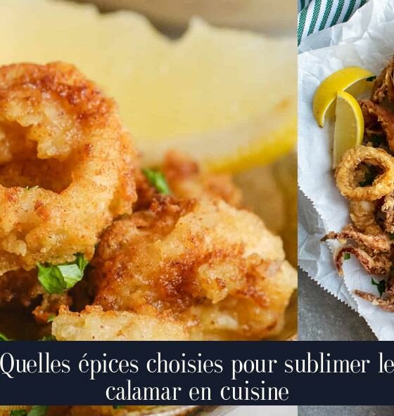 Quelles épices choisies pour sublimer le calamar en cuisine