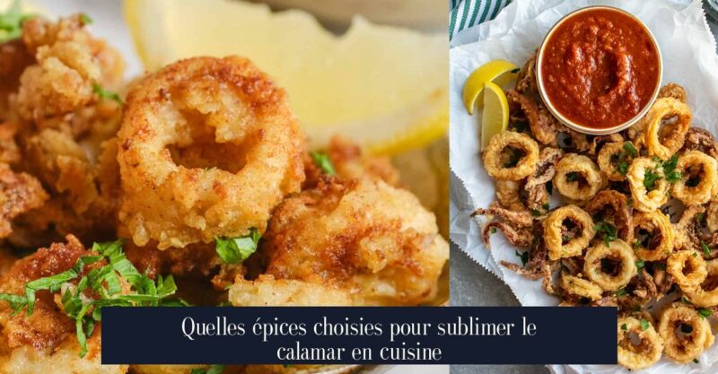 Quelles épices choisies pour sublimer le calamar en cuisine