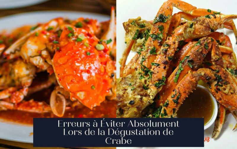 Erreurs à Éviter Absolument Lors de la Dégustation de Crabe