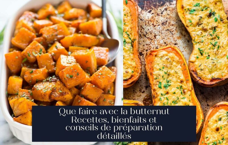 Que faire avec la butternut Recettes, bienfaits et conseils de préparation détaillés