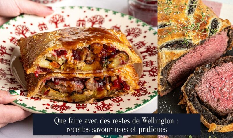 Que faire avec des restes de Wellington : recettes savoureuses et pratiques
