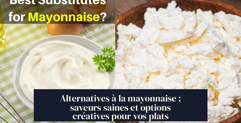 Alternatives à la mayonnaise : saveurs saines et options créatives pour vos plats
