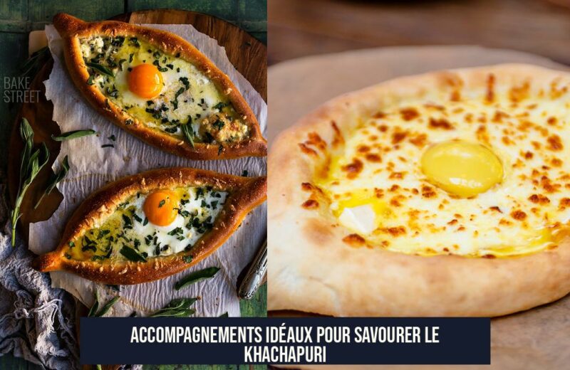 Accompagnements idéaux pour savourer le Khachapuri