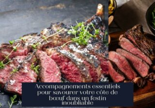 Accompagnements essentiels pour savourer votre côte de bœuf dans un festin inoubliable