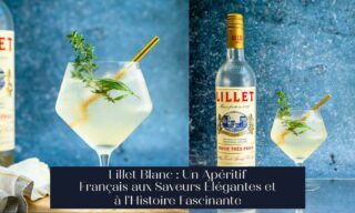 Lillet Blanc : Un Apéritif Français aux Saveurs Élégantes et à l'Histoire Fascinante