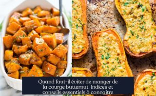 Quand faut-il éviter de manger de la courge butternut Indices et conseils essentiels à connaître
