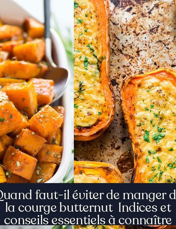 Quand faut-il éviter de manger de la courge butternut Indices et conseils essentiels à connaître
