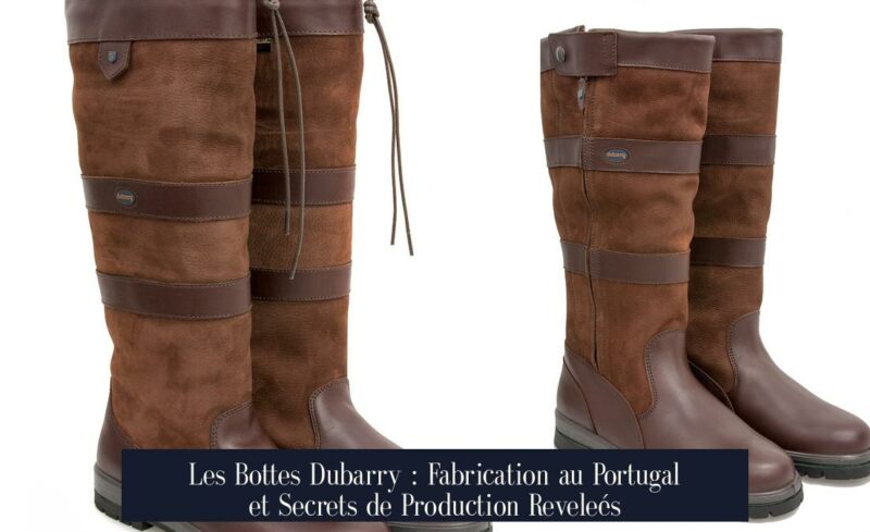 Les Bottes Dubarry : Fabrication au Portugal et Secrets de Production Reveleés