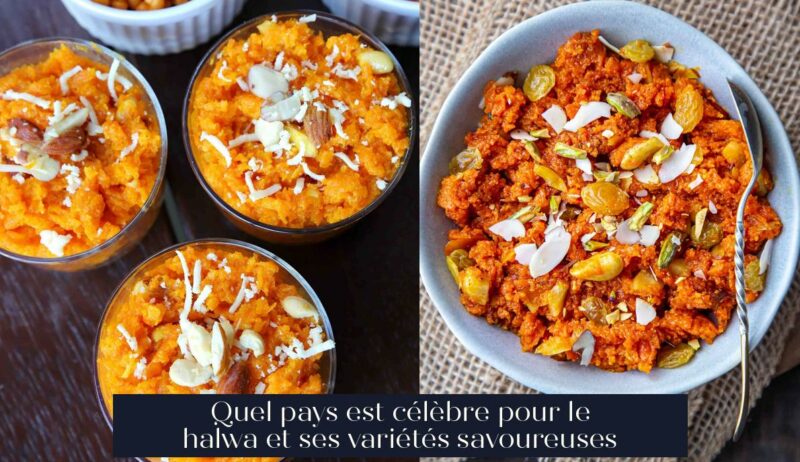 Quel pays est célèbre pour le halwa et ses variétés savoureuses