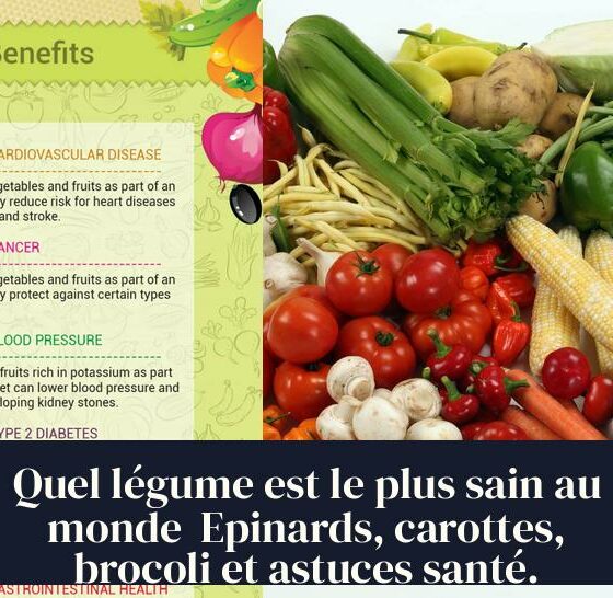 Quel légume est le plus sain au monde Epinards, carottes, brocoli et astuces santé.