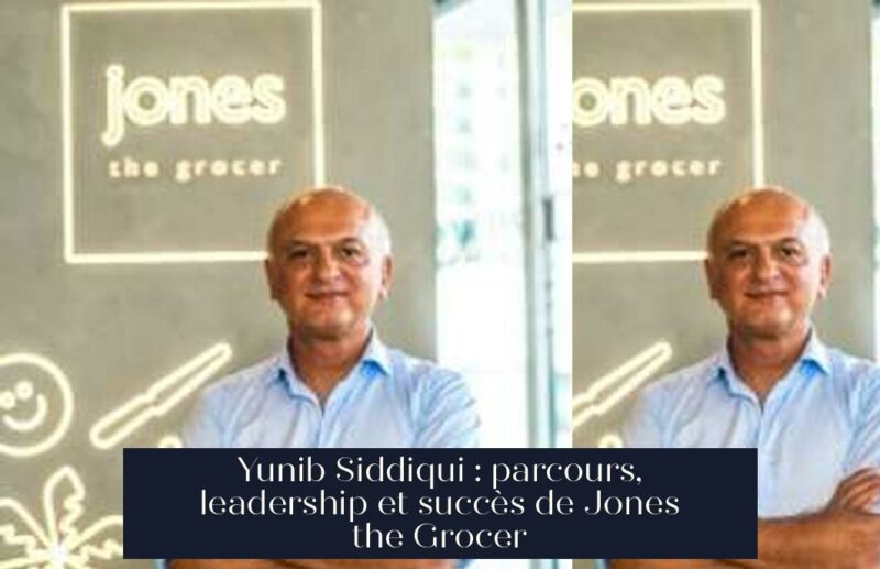 Yunib Siddiqui : parcours, leadership et succès de Jones the Grocer