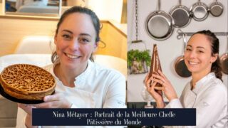 Nina Métayer : Portrait de la Meilleure Cheffe Pâtissière du Monde