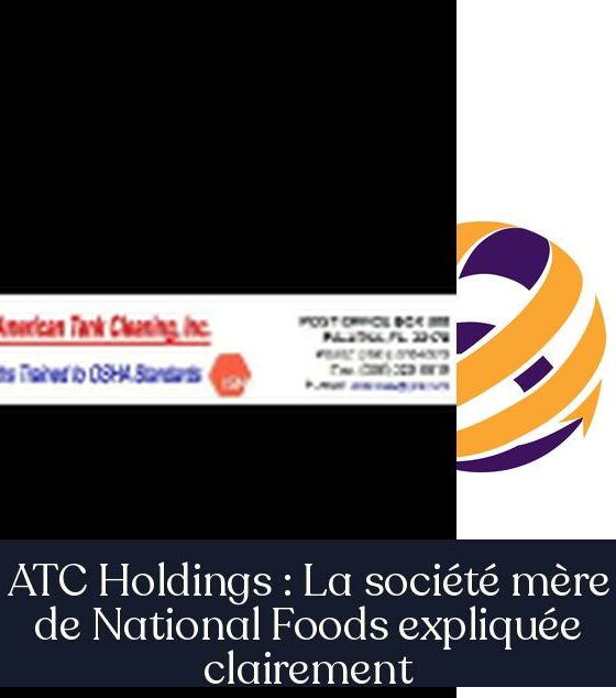 ATC Holdings : La société mère de National Foods expliquée clairement
