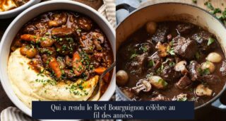 Qui a rendu le Beef Bourguignon célèbre au fil des années