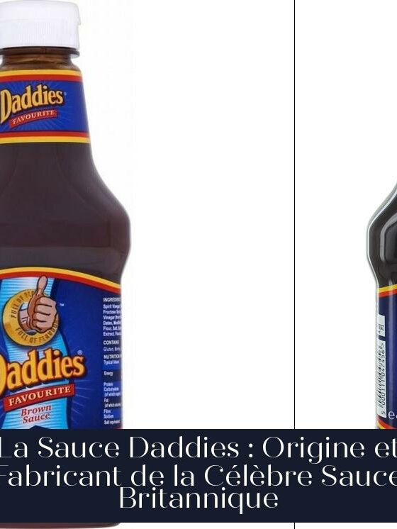 La Sauce Daddies : Origine et Fabricant de la Célèbre Sauce Britannique