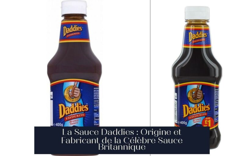 La Sauce Daddies : Origine et Fabricant de la Célèbre Sauce Britannique